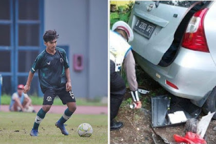 Innali11ahi Wa Inna Ilaihi Rajiun Selamat Jalan Kawan Satu Indonesia Berduka, Atlet Bola Liga 1 Ini Tewas Dalam Kecelakaan Maut Hari Ini: Mohon Doa Untuk Almarhum