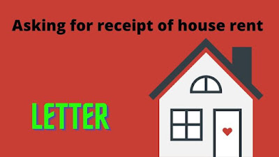 Asking for receipt of house rent