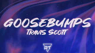 Travis Scott - Goosebumps Lyrics