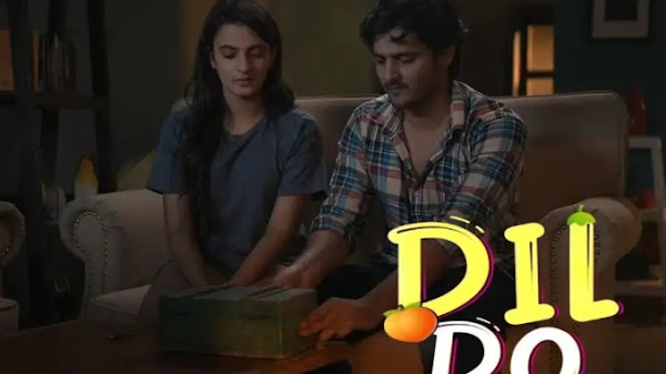 Dil Do Web Series on OTT platform Prime Shots - Here is the Prime Shots Dil Do wiki, Full Star-Cast and crew, Release Date, Promos, story, Character.