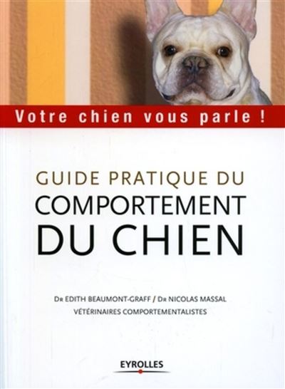 Guide pratique du comportement du chien Votre chien vous parle ! - www.vebookstore.com