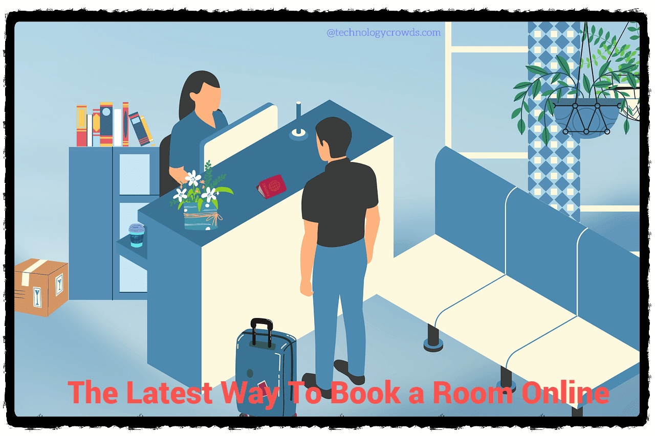 The Latest Way To Book a Room Online