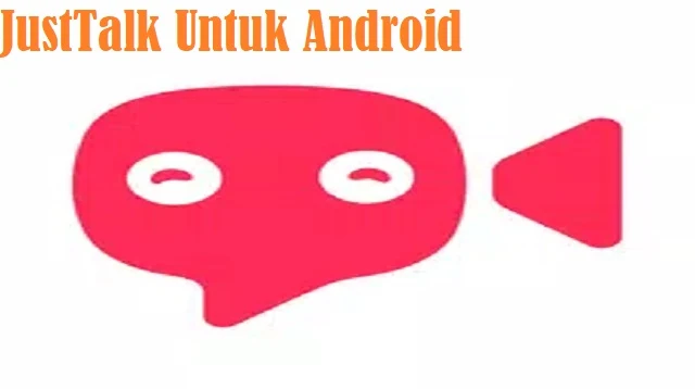JustTalk Untuk Android