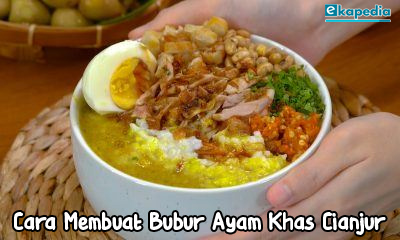 Cara membuat bubur ayam cianjur, resep bubur ayam cianjur, bumbu bubur ayam cianjur