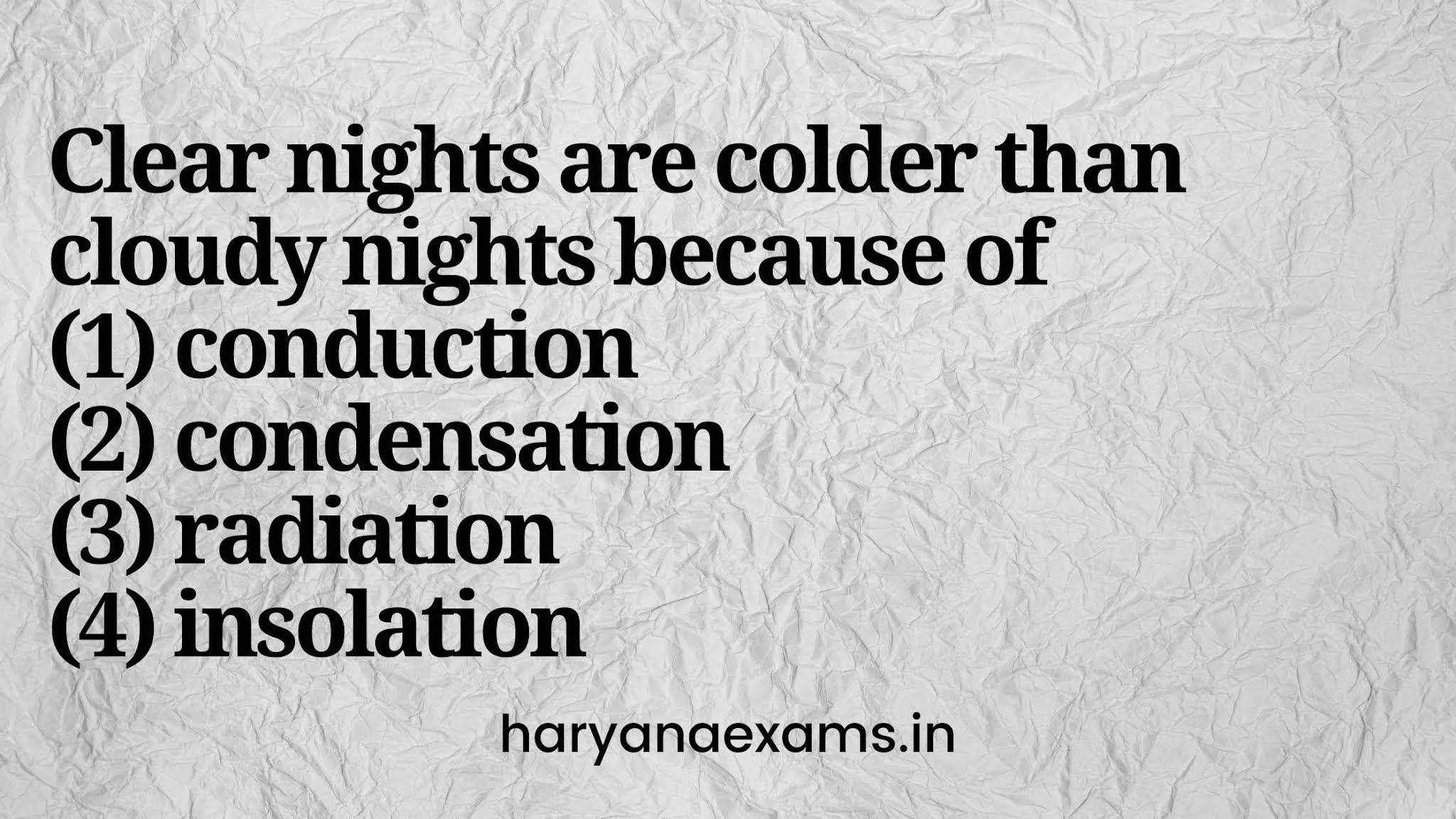 Clear nights are colder than cloudy nights because of