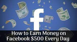How to earn money on Facebook $500 every day 