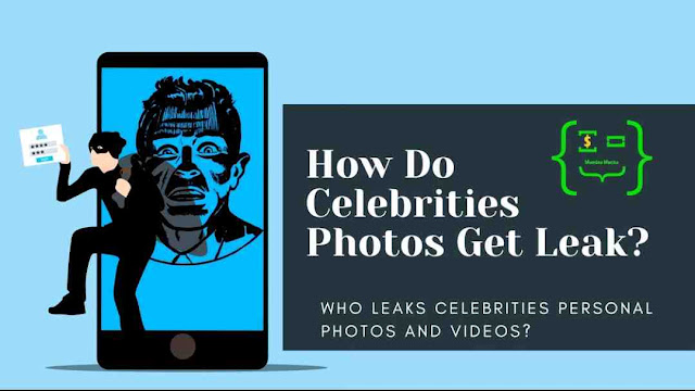 How Do Celebrities Photos Get Leak