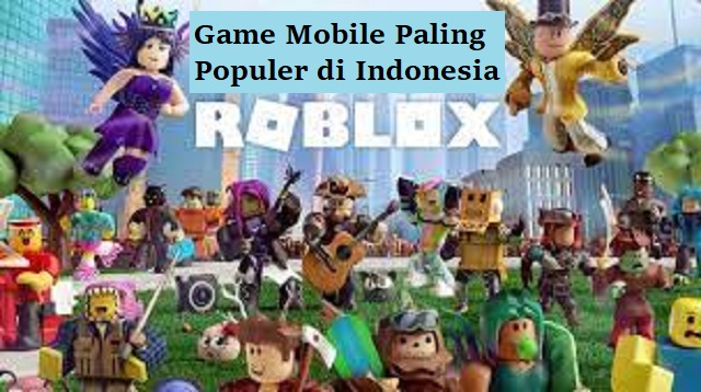 Game Mobile Paling Populer di Indonesia