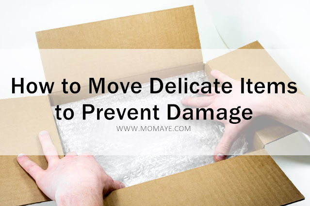 How to Move Delicate Items to Prevent Damage
