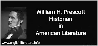 William H. Prescott Historian in American Literature