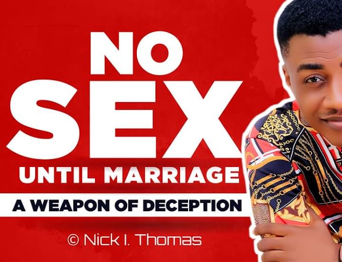 THE DECEPTION CALLED "NO SEX UNTIL MARRIAGE" _ Nick I Thomas 