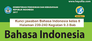 Kunci jawaban Bahasa Indonesia kelas 8 halaman 239-240 Kegiatan 9.3