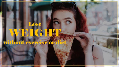 how to lose weight without exercise or diet | how to lose weight without exercise and diet at home : Weight loss