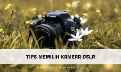 Tips memilih kamera DSLR