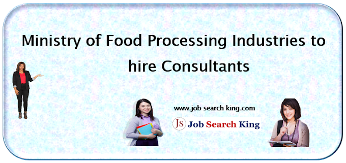 Ministry of Food Processing Industries to hire Consultants, Young Professionals