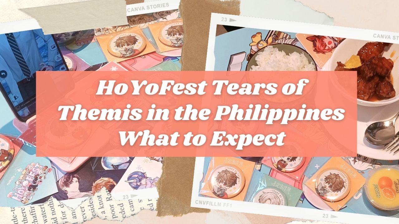 Hoyofest 2021 Philippines Tears of Themis Otakuplayph