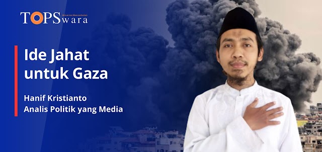 Ide Jahat untuk Gaza