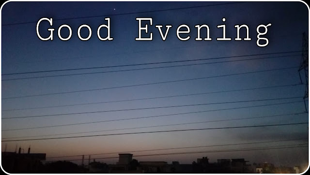 New Good Evening Images