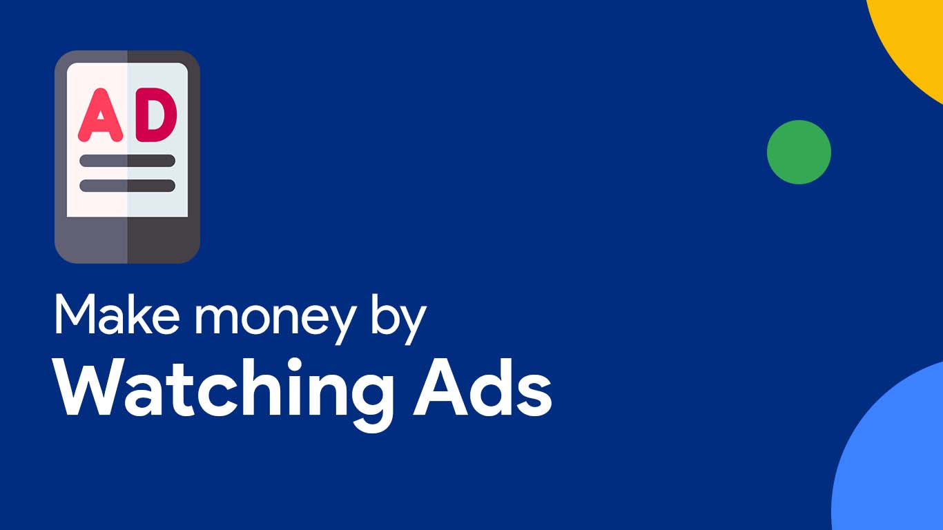 Make money by watching ads. Get paid by just watching ads