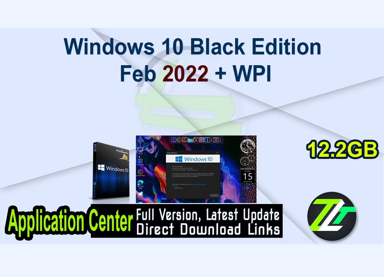 Windows 10 Black Edition 19044.1503 Feb 2022 + WPI Pre-activated