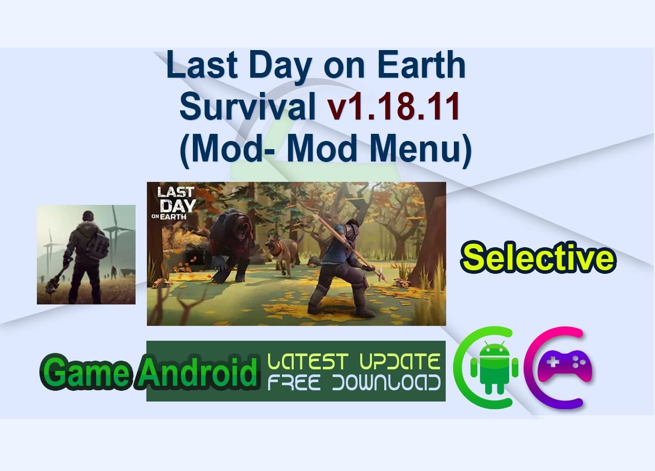 Last Day on Earth Survival v1.18.11 (Mod- Mod Menu)