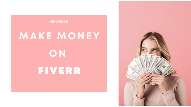 How Beginners Can Make Money On Fiverr In 2022