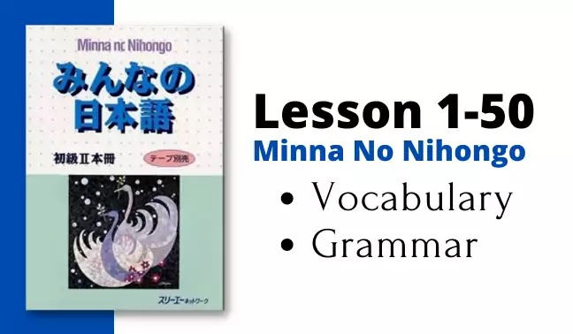 Minna No Nihongo Lesson 1-50 | All Vocabulary and Grammar