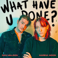 Dan Millson y Marina Moon estrenan What have U done?