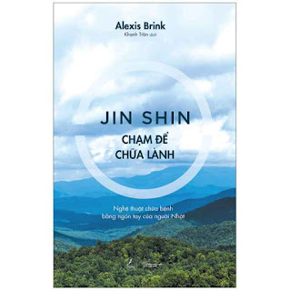Jin Shin – Chạm Để Chữa Lành - Nghệ Thuật Chữa Bệnh Bằng Ngón Tay Của Người Nhật ebook PDF EPUB AWZ3 PRC MOBI