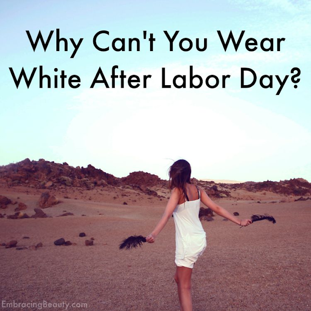 3 Reasons Why Can't You Wear White After Labor Day? Find Out Why here!