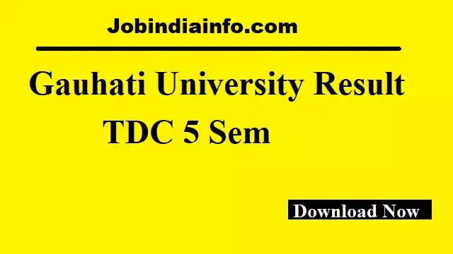 Gauhati University Tdc 5 Semester result