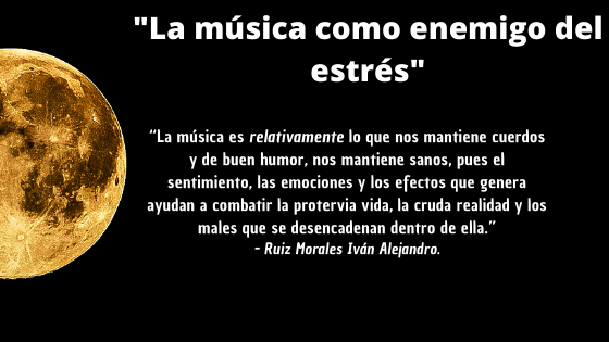 “La música como enemigo del estrés” 