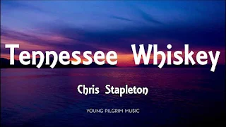 Chris Stapleton - Tennessee Whiskey Lyrics