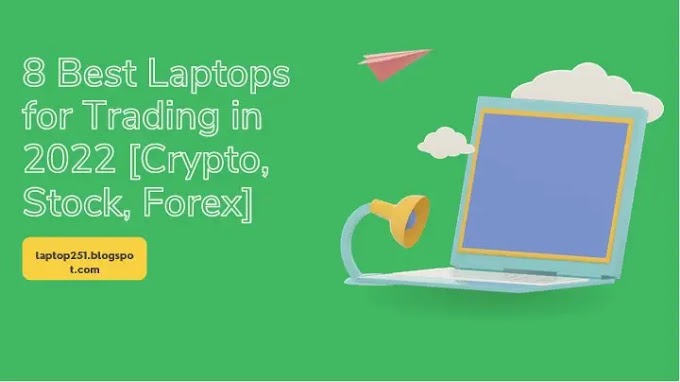 8 Best Laptops for Trading in 2022 [Crypto, Stock,  Forex]