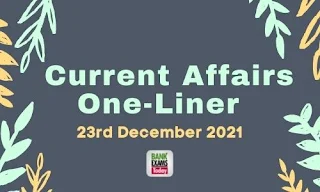 Current Affairs One-Liner: 23rd December 2021