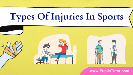 How Many Types Of Sports Injuries Are There? - Meaning, Definition, Cause, Sign & Symptom, First Aid Treatment | Describe Concept Of Athletic Injuries - www.pupilstutor.com