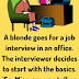 A blonde goes for a job interview