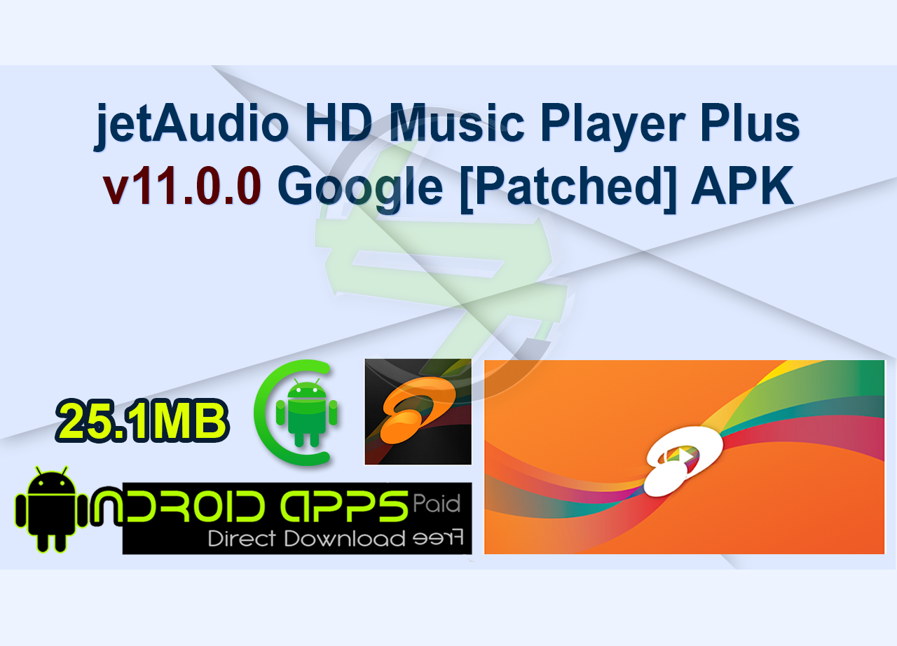 jetAudio HD Music Player Plus v11.0.0 Google [Patched] APK