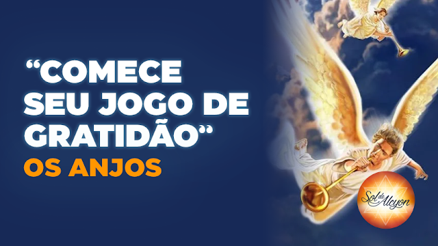 OS ANJOS - COMECE SEU JOGO DE GRATIDÃO!