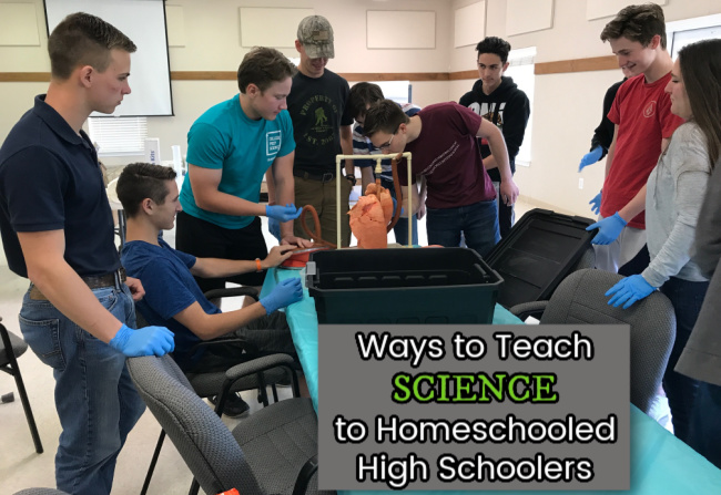 Ideas for Teaching Science to Homeschooled High Schoolers
