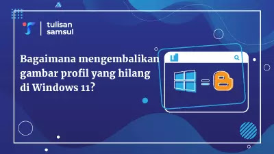 Bagaimana mengembalikan gambar profil yang hilang di Windows 11?