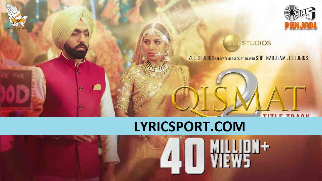 Ammy Virk - Qismat 2 Lyrics in English Translation