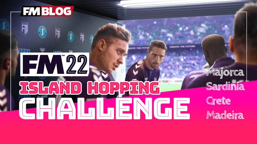 Football Manager 2022 Island Hopping Challenge