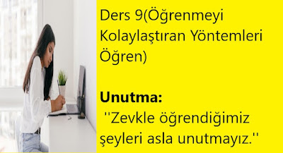 Ders 9 (Öğrenmeyi Kolaylaştıran Yöntemleri Öğren)