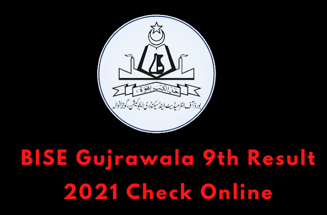 BISE Gujranwala 9th class result 2021