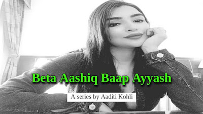 Beta Aashiq Baap Ayyash Hindi Web Series Download
