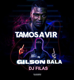 DJ Filas – Tamos A Vir (Feat. Gilson Bala) [DOWNLOAD]