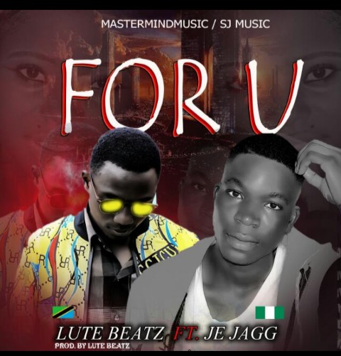 LUTE BEATZ ft. JE JAGG FOR YOU  (AUDIO)