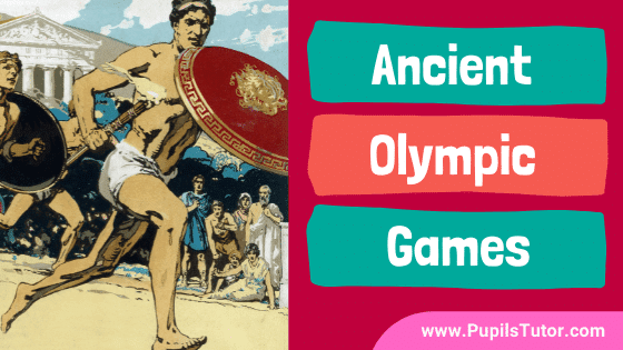 What Are Ancient Olympics Explain In Detail? | Explanation Of Origin, History, Rules, Events, Duration, Awards Ceremony Of Ancient Greek Olympic Games - www.pupilstutor.com