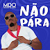 MDO (Menino de Ouro) – Não Pára